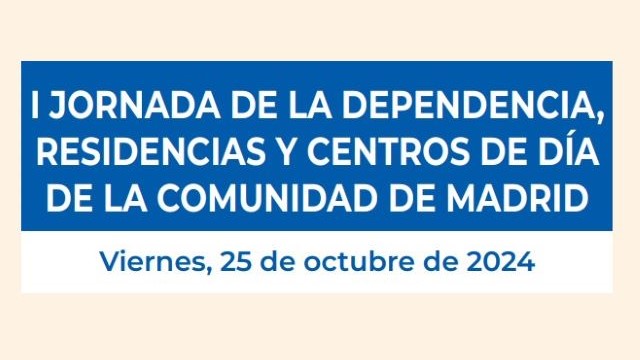 PAD Organiza la 1ª Jornada de la Dependencia, Residencias y Centros de Día de la Comunidad de Madrid